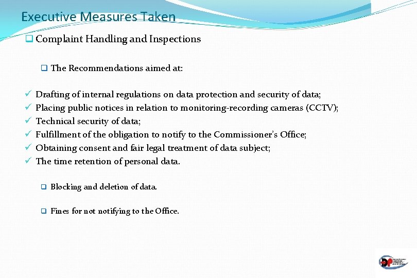 Executive Measures Taken q Complaint Handling and Inspections q The Recommendations aimed at: ü