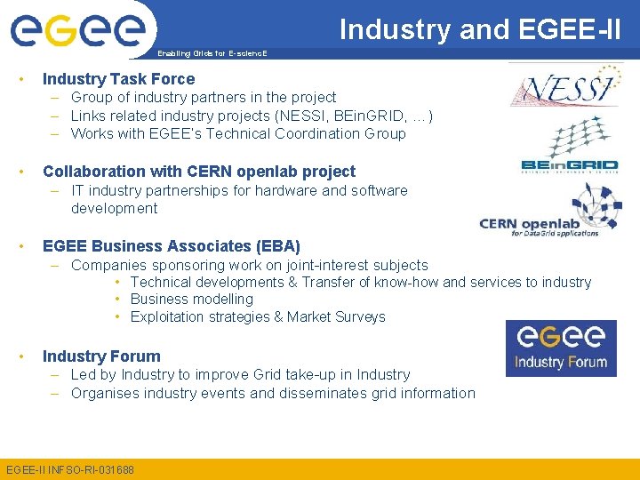 Industry and EGEE-II Enabling Grids for E-scienc. E • Industry Task Force – Group