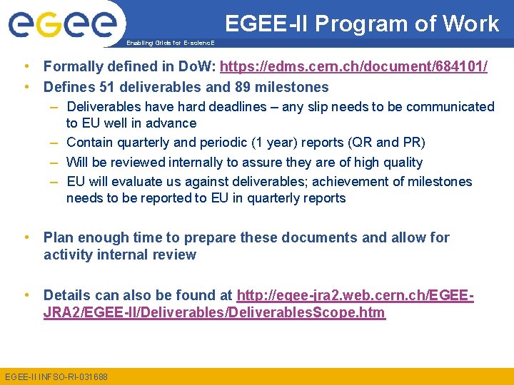 EGEE-II Program of Work Enabling Grids for E-scienc. E • Formally defined in Do.