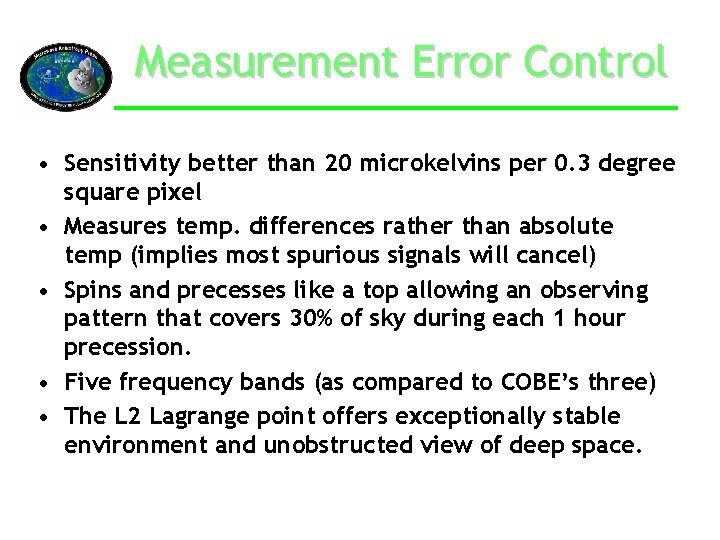 Measurement Error Control • Sensitivity better than 20 microkelvins per 0. 3 degree square