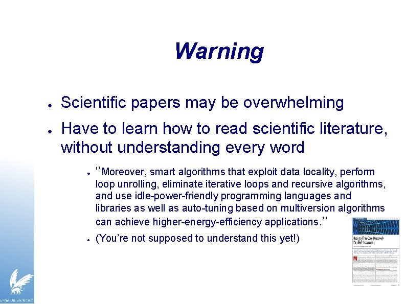 Warning ● ● Scientific papers may be overwhelming Have to learn how to read