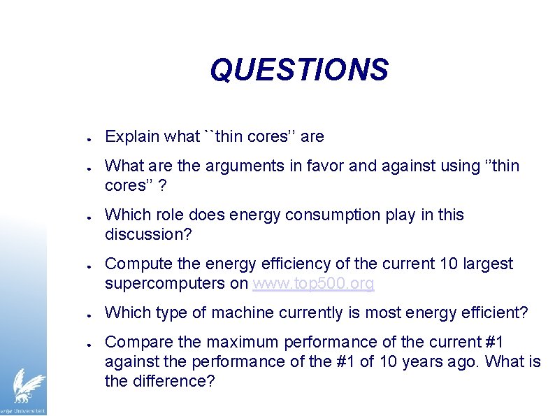 QUESTIONS ● ● ● Explain what ``thin cores’’ are What are the arguments in