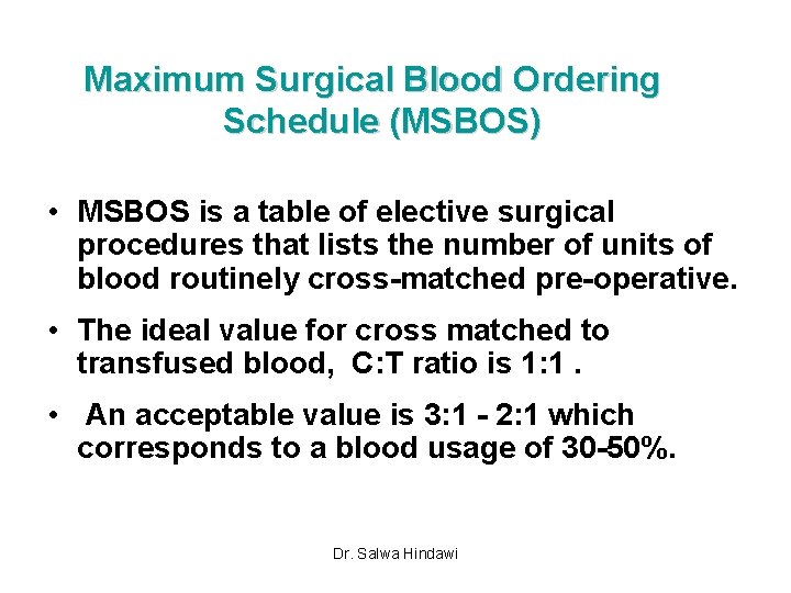 Maximum Surgical Blood Ordering Schedule (MSBOS) • MSBOS is a table of elective surgical