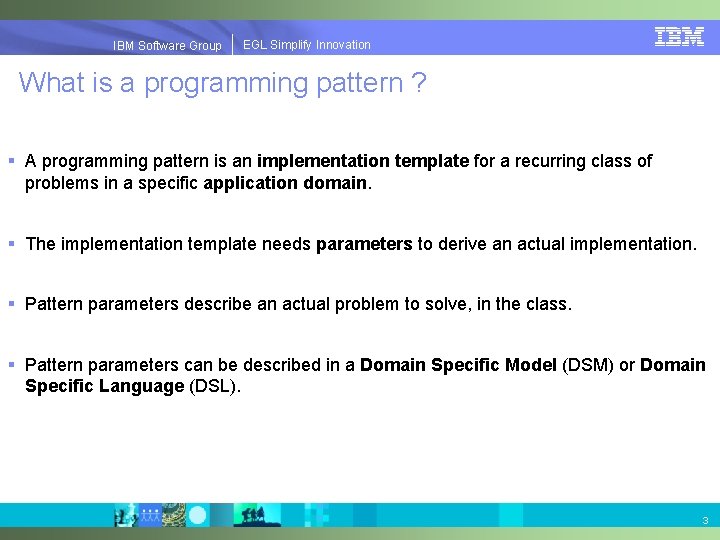 EGL Simplify Innovation IBM Software Group | EGL Simplify Innovation What is a programming