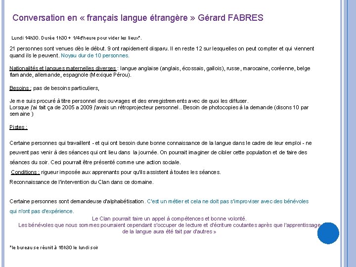 Conversation en « français langue étrangère » Gérard FABRES Lundi 14 h 30. Durée