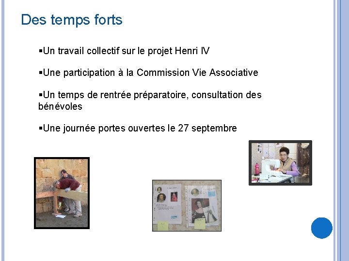 Des temps forts Un travail collectif sur le projet Henri IV Une participation à