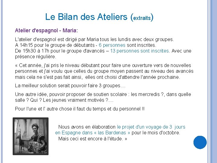 Le Bilan des Ateliers (extraits) Atelier d'espagnol - Maria: L'atelier d'espagnol est dirigé par