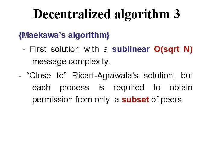 Decentralized algorithm 3 {Maekawa’s algorithm} - First solution with a sublinear O(sqrt N) message