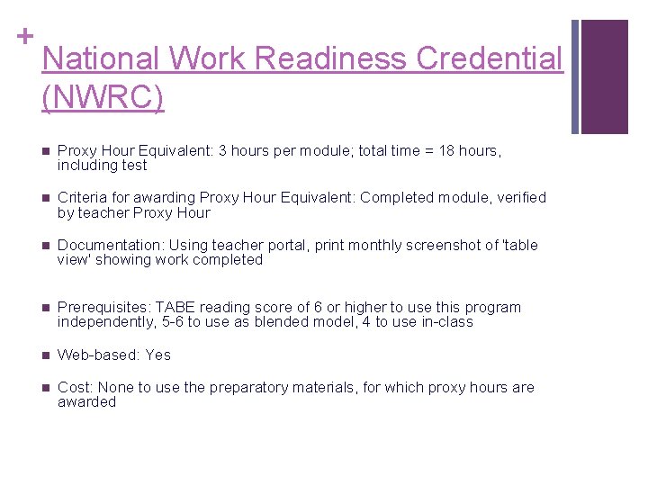 + National Work Readiness Credential (NWRC) n Proxy Hour Equivalent: 3 hours per module;