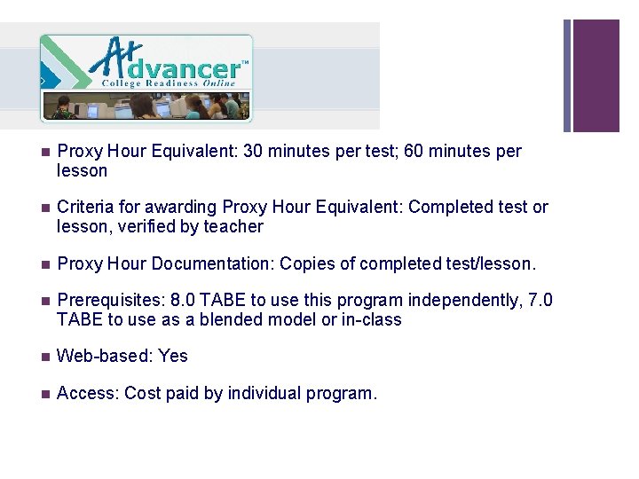 + n Proxy Hour Equivalent: 30 minutes per test; 60 minutes per lesson n