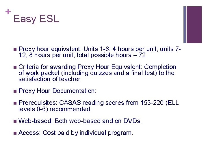 + Easy ESL n Proxy hour equivalent: Units 1 -6: 4 hours per unit;