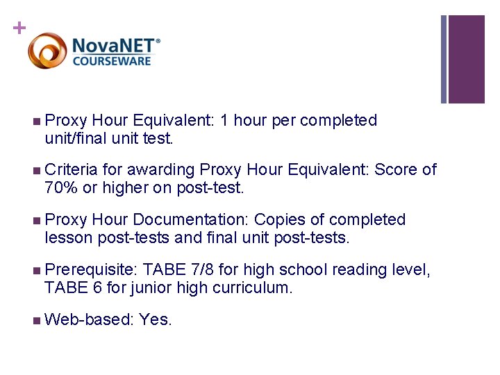 + n Proxy Hour Equivalent: 1 hour per completed unit/final unit test. n Criteria