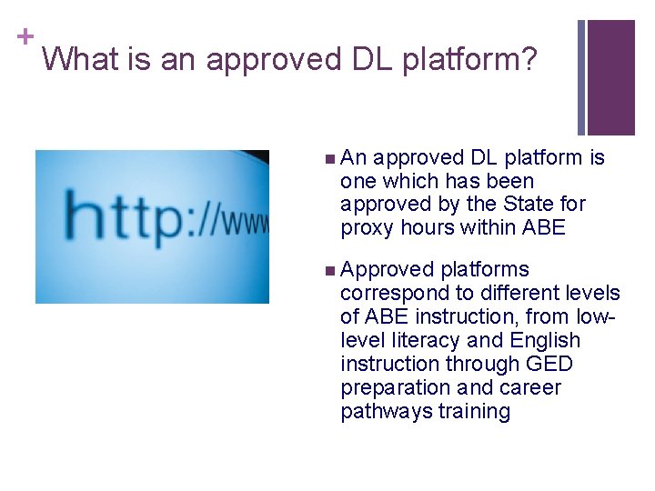 + What is an approved DL platform? n An approved DL platform is one