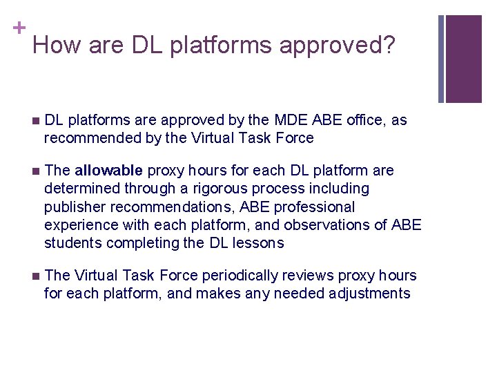 + How are DL platforms approved? n DL platforms are approved by the MDE
