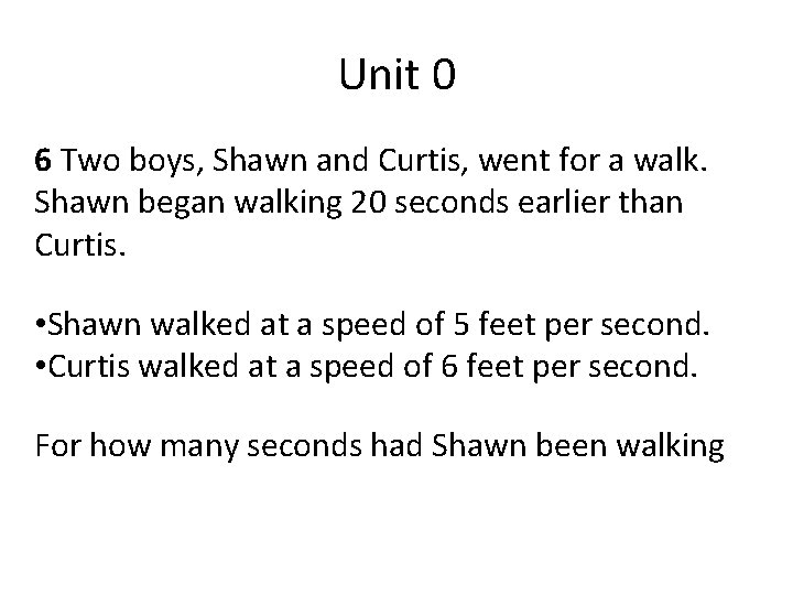Unit 0 6 Two boys, Shawn and Curtis, went for a walk. Shawn began