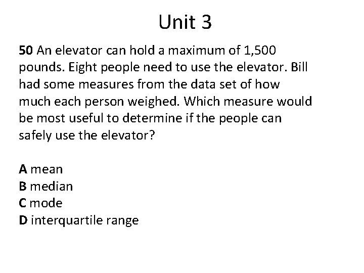 Unit 3 50 An elevator can hold a maximum of 1, 500 pounds. Eight