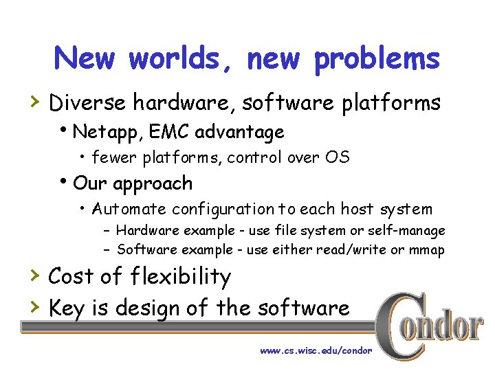 New worlds, new problems › Diverse hardware, software platforms h. Netapp, EMC advantage •