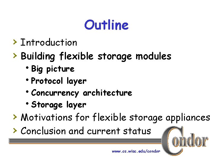 Outline › Introduction › Building flexible storage modules h. Big picture h. Protocol layer