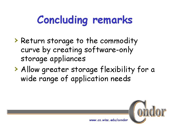 Concluding remarks › Return storage to the commodity › curve by creating software-only storage