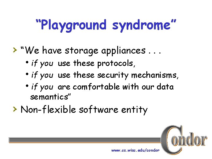 “Playground syndrome” › “We have storage appliances. . . hif you use these protocols,