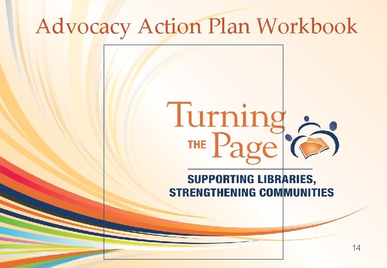 Advocacy Action Plan Workbook OCLC Online Computer Library Center 14 