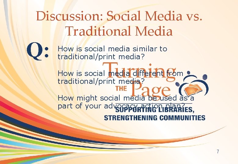 Discussion: Social Media vs. Traditional Media OCLC Online Computer Library Center Q: How is
