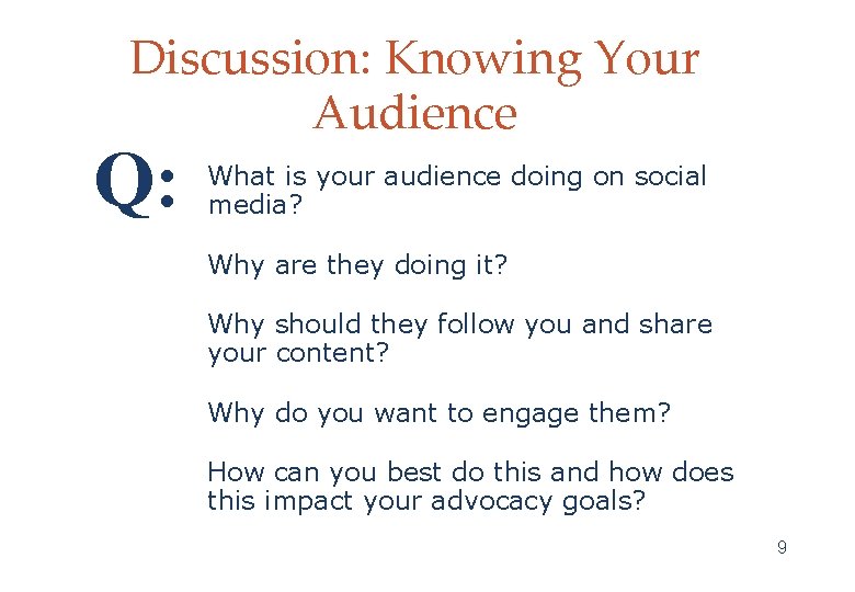 Discussion: Knowing Your Audience OCLC Online Computer Library Center Q: What is your audience