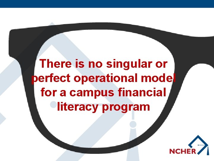 There is no singular or perfect operational model for a campus financial literacy program