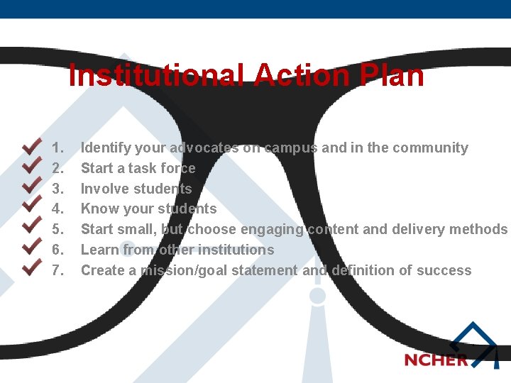 Institutional Action Plan 1. 2. 3. 4. 5. 6. 7. Identify your advocates on