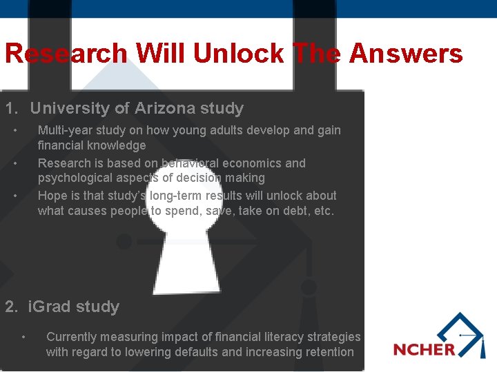 Research Will Unlock The Answers 1. University of Arizona study • Multi-year study on