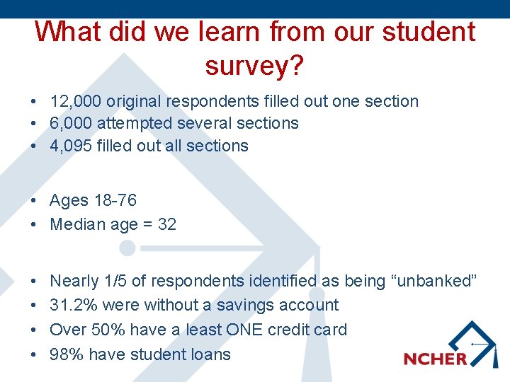 What did we learn from our student survey? • 12, 000 original respondents filled