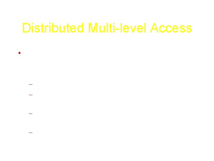 Distributed Multi-level Access • REN-ISAC EAG is looking at membership and security classification models.