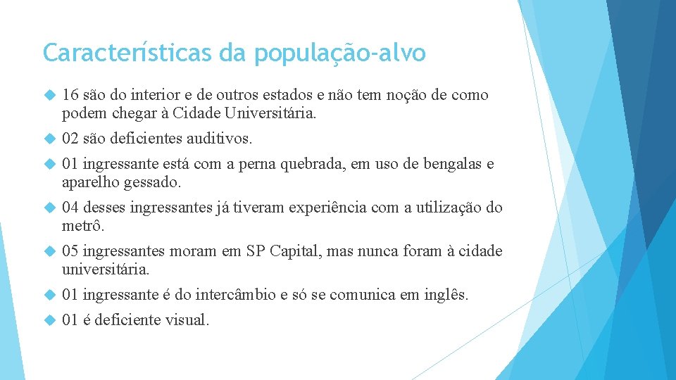 Características da população-alvo 16 são do interior e de outros estados e não tem