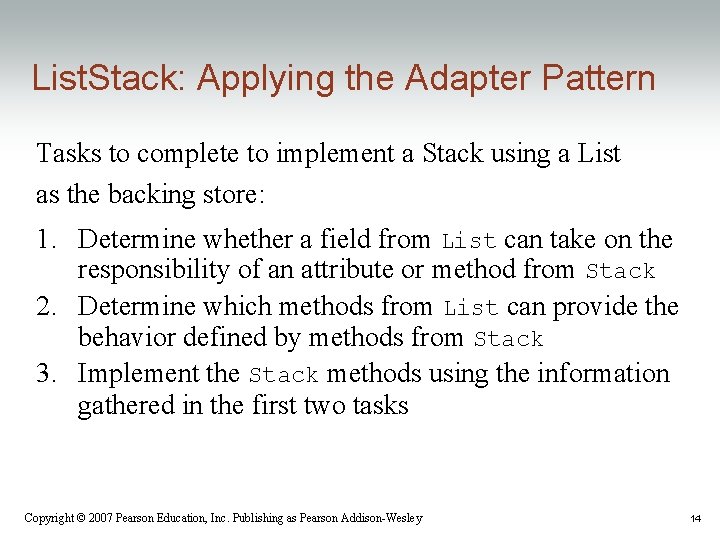 List. Stack: Applying the Adapter Pattern Tasks to complete to implement a Stack using