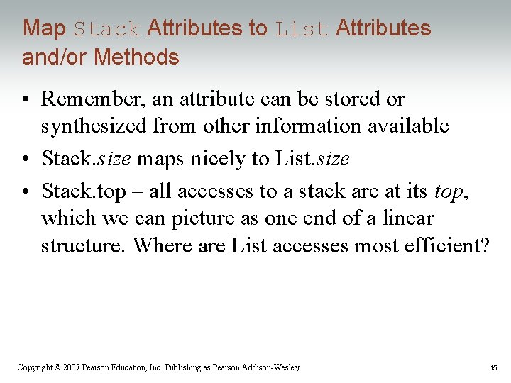 Map Stack Attributes to List Attributes and/or Methods • Remember, an attribute can be