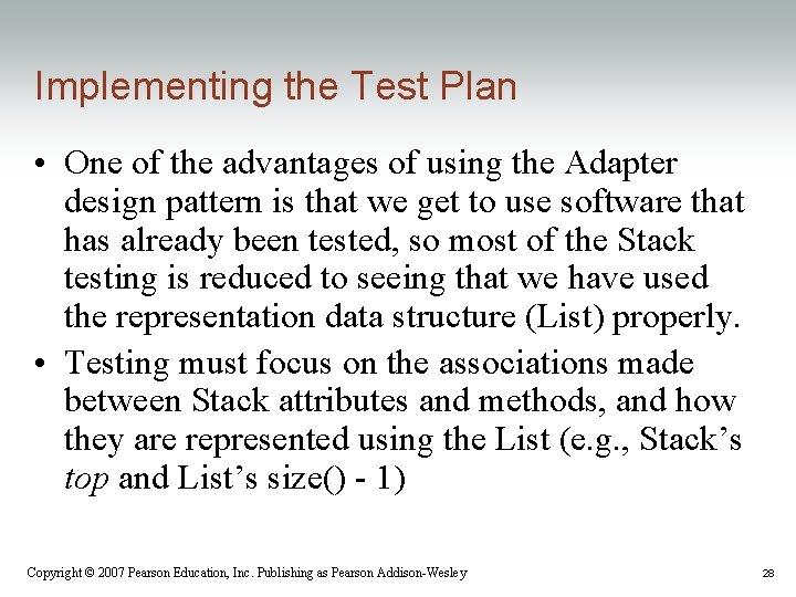 Implementing the Test Plan • One of the advantages of using the Adapter design