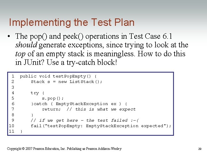 Implementing the Test Plan • The pop() and peek() operations in Test Case 6.