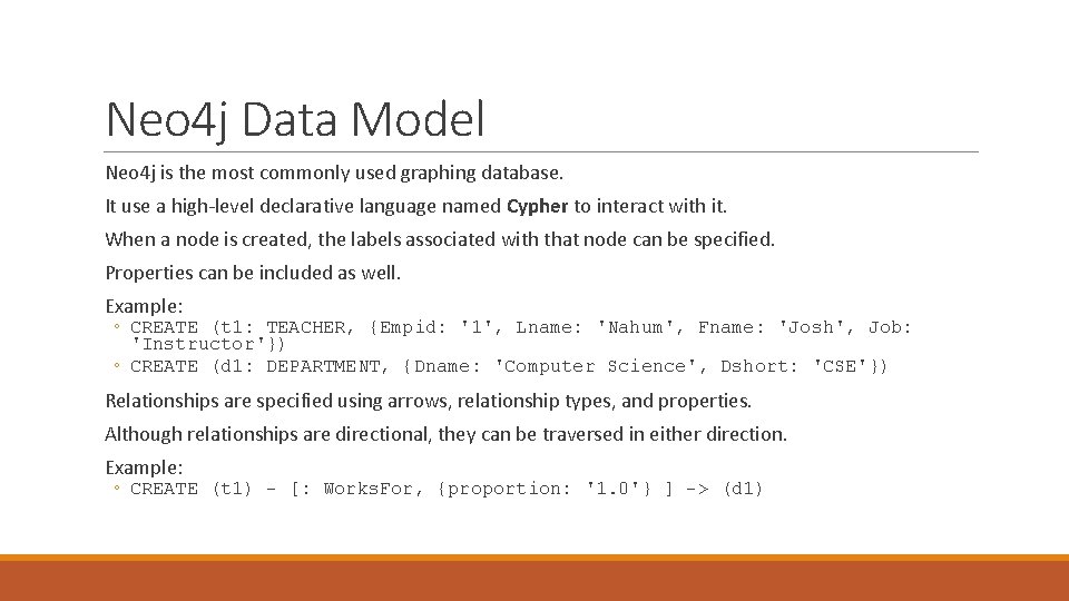 Neo 4 j Data Model Neo 4 j is the most commonly used graphing