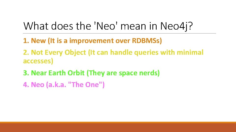 What does the 'Neo' mean in Neo 4 j? 1. New (It is a