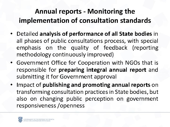 Annual reports - Monitoring the implementation of consultation standards • Detailed analysis of performance
