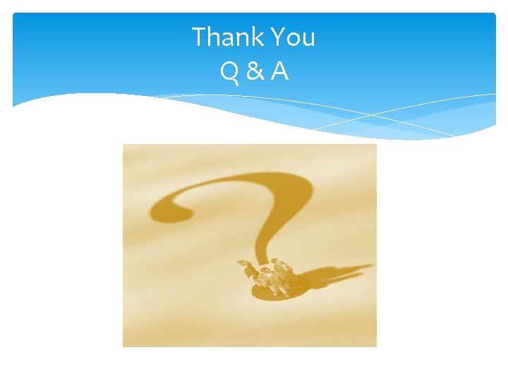 Thank You Q&A 