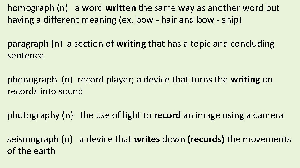 homograph (n) a word written the same way as another word but having a