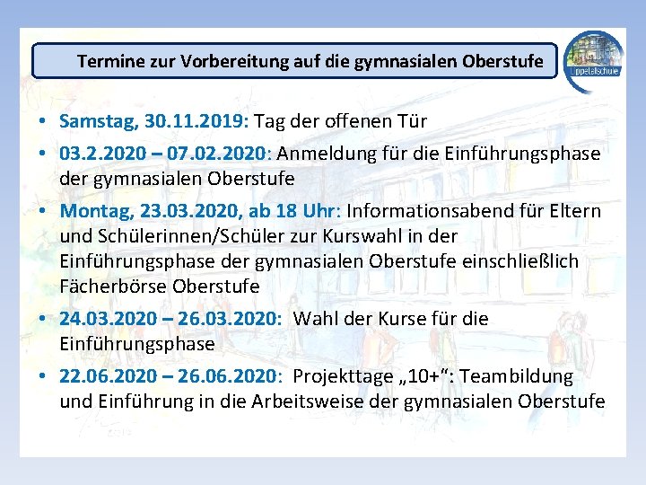 Termine zur Vorbereitung auf die gymnasialen Oberstufe • Samstag, 30. 11. 2019: Tag der