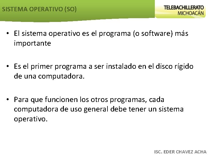 SISTEMA OPERATIVO (SO) • El sistema operativo es el programa (o software) más importante