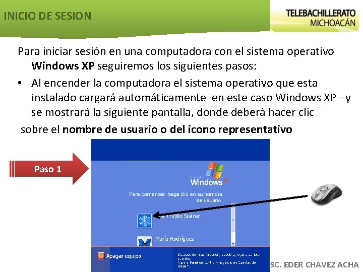 INICIO DE SESION Para iniciar sesión en una computadora con el sistema operativo Windows