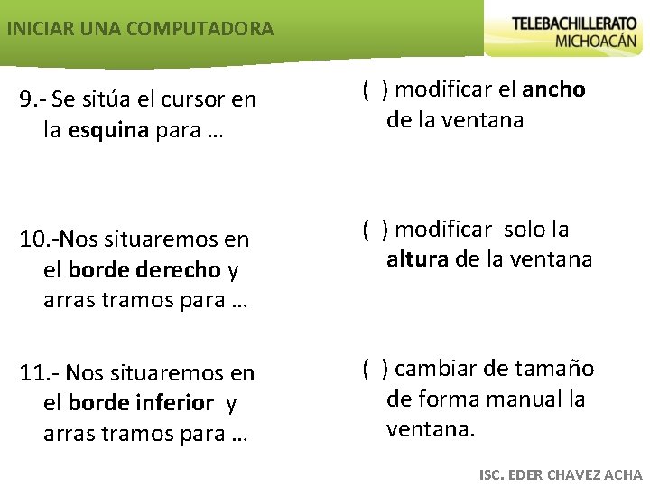 INICIAR UNA COMPUTADORA 9. - Se sitúa el cursor en la esquina para …