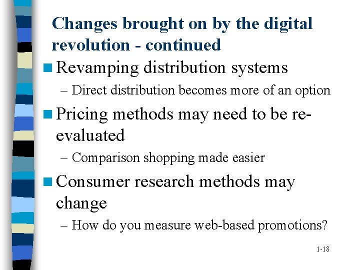 Changes brought on by the digital revolution - continued n Revamping distribution systems –