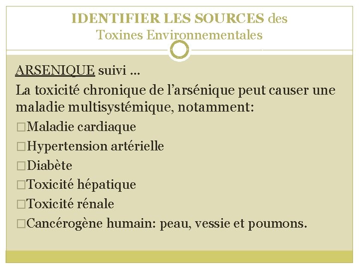 IDENTIFIER LES SOURCES des Toxines Environnementales ARSENIQUE suivi. . . La toxicité chronique de