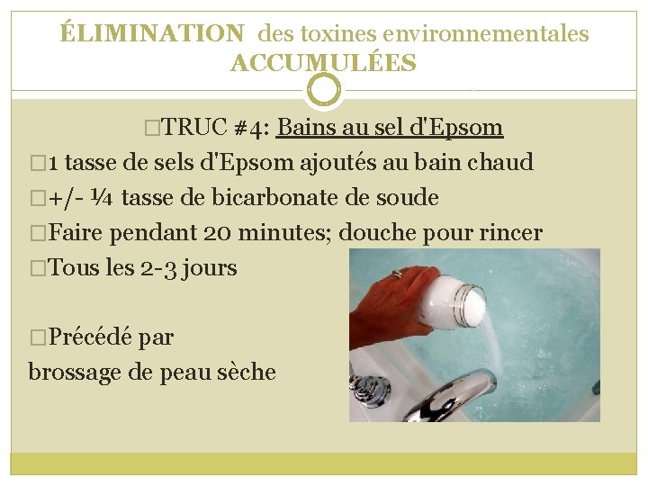 ÉLIMINATION des toxines environnementales ACCUMULÉES �TRUC #4: Bains au sel d'Epsom � 1 tasse