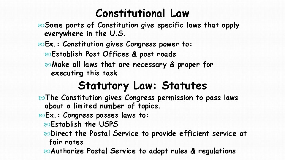 Constitutional Law Some parts of Constitution give specific laws that apply everywhere in the